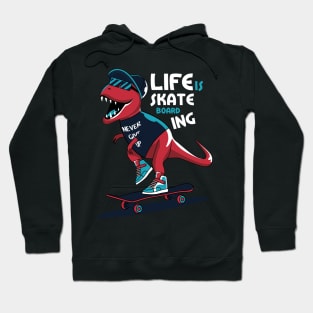 Life Is Skate Boarding Hoodie